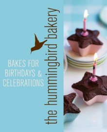 Hummingbird Bakery Bakes for Birthdays and Celebrations: An Extract from Cake Days - Tarek Malouf