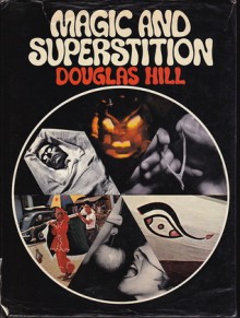 Magic and superstition - Douglas Arthur Hill