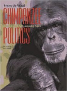 Chimpanzee Politics: Power and Sex among Apes - Frans de Waal