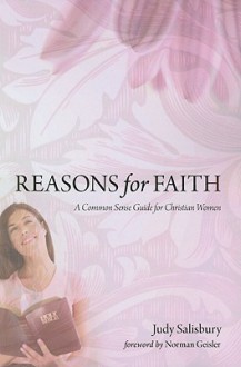 Reasons for Faith: A Common Sense Guide for Christian Women - Judy Salisbury, Norman L. Geisler