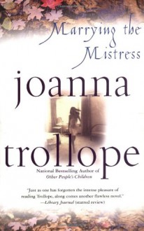 Marrying the Mistress - Joanna Trollope