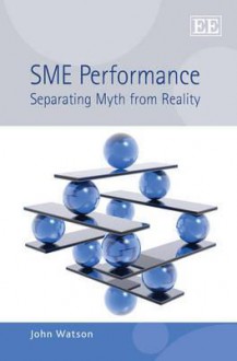 Sme Performance: Separating Myth from Reality - John Watson