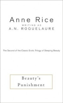 Beauty's Punishment - A.N. Roquelaure, Anne Rice, Genvieve Bevier