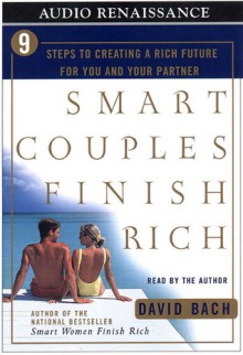 Smart Couples Finish Rich: Nine Steps to Creating a Rich Future For You and Your Partner - David Bach