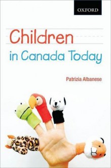 Children in Canada Today - Patrizia Albanese