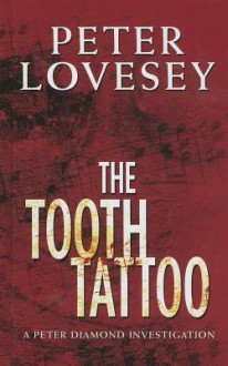 The Tooth Tattoo - Peter Lovesey