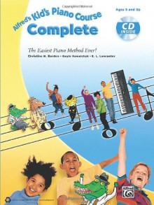 Alfred's Kid's Piano Course Complete: The Easiest Piano Method Ever!, Book & CD - Alfred Publishing Company Inc.