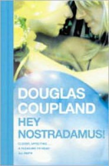 Hey Nostradamus! - Douglas Coupland