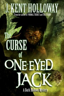 The Curse of One-Eyed Jack - J. Kent Holloway