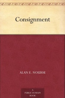 Consignment - Alan E. Nourse