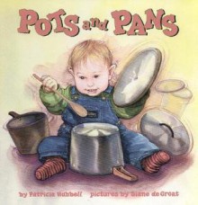 Pots and Pans - Patricia Hubbell, Diane deGroat