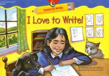 I Love to Write! Learn to Write Reader - Rozanne Lanczak Williams