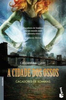 A Cidade dos Ossos - Cassandra Clare