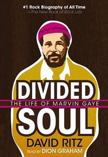 Divided Soul: The Life of Marvin Gaye (Audio) - David Ritz, Dion Graham