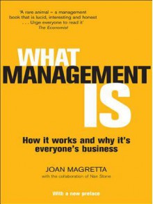 What Management Is: How It Works and Why It's Everyone's Business - Joan Magretta