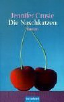 Die Naschkatzen - Jennifer Crusie