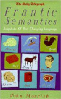 Frantic Semantics - John Morrish