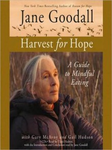 Harvest for Hope: A Guide to Mindful Eating (Audio) - Jane Goodall, Gail Hudson, Gary McAvoy, Tippi Hedren