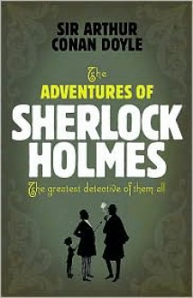 The Adventures of Sherlock Holmes - Arthur Conan Doyle