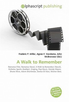 A Walk to Remember - Agnes F. Vandome, John McBrewster, Sam B Miller II