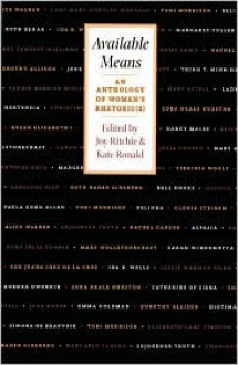 Available Means: An Anthology Of Women's Rhetoric(s) (Pitt Comp Literacy Culture) - Joy S. Ritchie, Kate Ronald