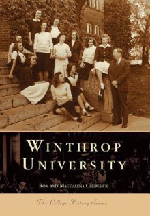 Winthrop University, South Carolina (College History Series) - Ron Chepesiuk, Magdalena Chepesiuk