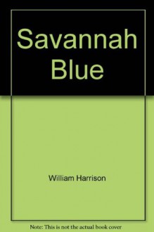 Savannah Blue - William Neal Harrison