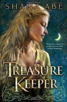 The Treasure Keeper: A Novel - Shana Abe