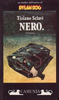 Nero. - Tiziano Sclavi