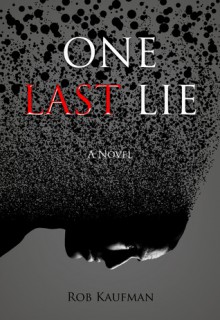 One Last Lie - Rob Kaufman