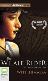 The Whale Rider - Witi Ihimaera, Jay Laga'aia