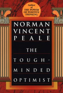 Tough-Minded Optimist - Norman Vincent Peale