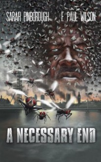 A Necessary End - F. Paul Wilson, Sarah Pinborough