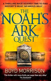 The Noah's Ark Quest - Boyd Morrison