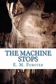 The Machine Stops - E.M. Forster