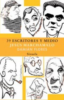 39 Escritores y Medio - Jesús Marchamalo