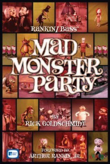 Rankin/Bass' Mad Monster Party - Rick Goldschmidt, Wes Garlatz, Jack Davis, Frank Frazetta, Bruce Timm, Lane Smith, Don Duga, Mark Christiansen, Patrick Owsley, Matt Pott