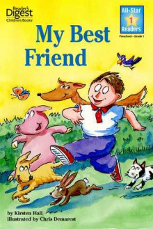 My Best Friend (Reader's Digest) (All-Star Readers) - Jay Hall, Chris L. Demarest