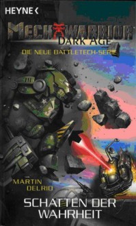 Schatten der Wahrheit (MechWarrior: Dark Age, #5) - Martin Delrio, Reinhold H. Mai