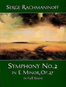 Symphony No. 2 In E Minor, Op. 27, in Full Score - Sergei Rachmaninoff