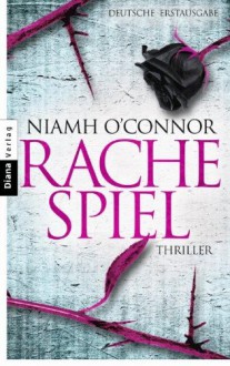 Rachespiel: Thriller (German Edition) - Niamh O'Connor, Karin Diemerling