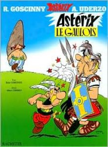 Astérix, tome 01 : Astérix le Gaulois - René Goscinny, Albert Uderzo