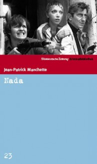 Nada (SZ-Krimibibliothek, #23) - Jean-Patrick Manchette