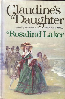 Claudine's Daughter - Rosalind Laker