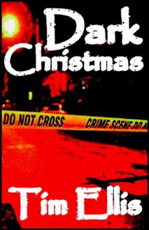 Dark Christmas (Josiah Dark #1) - Tim Ellis