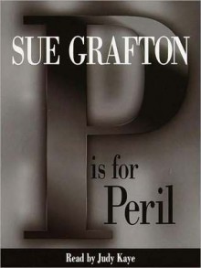 P Is For Peril (Audio) - Sue Grafton, Judy Kaye