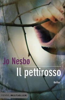 Il pettirosso (Harry Hole #3, The Oslo Trilogy #1) - Giorgio Puleo, Jo Nesbo