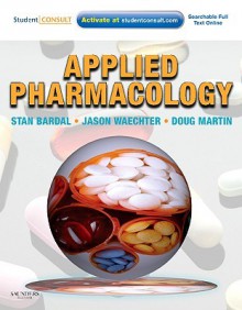 Applied Pharmacology [With Access Code] - Doug Martin, Stan Bardal, Jason Waechter, Stan K Bardal, Stan K. Bardal