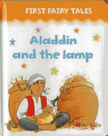 First Fairy Tales: Aladdin and the Lamp - Anonymous Anonymous, Jan Lewis