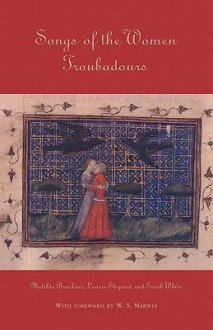 Songs of the Women Troubadours (Garland Library of Medieval Literature) - Laurie Shepard, Matilda Tomaryn Brucner, Matilda T. Bruckner